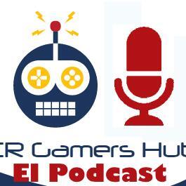 CR Gamers Hub Podcast Julio 1, 2016.